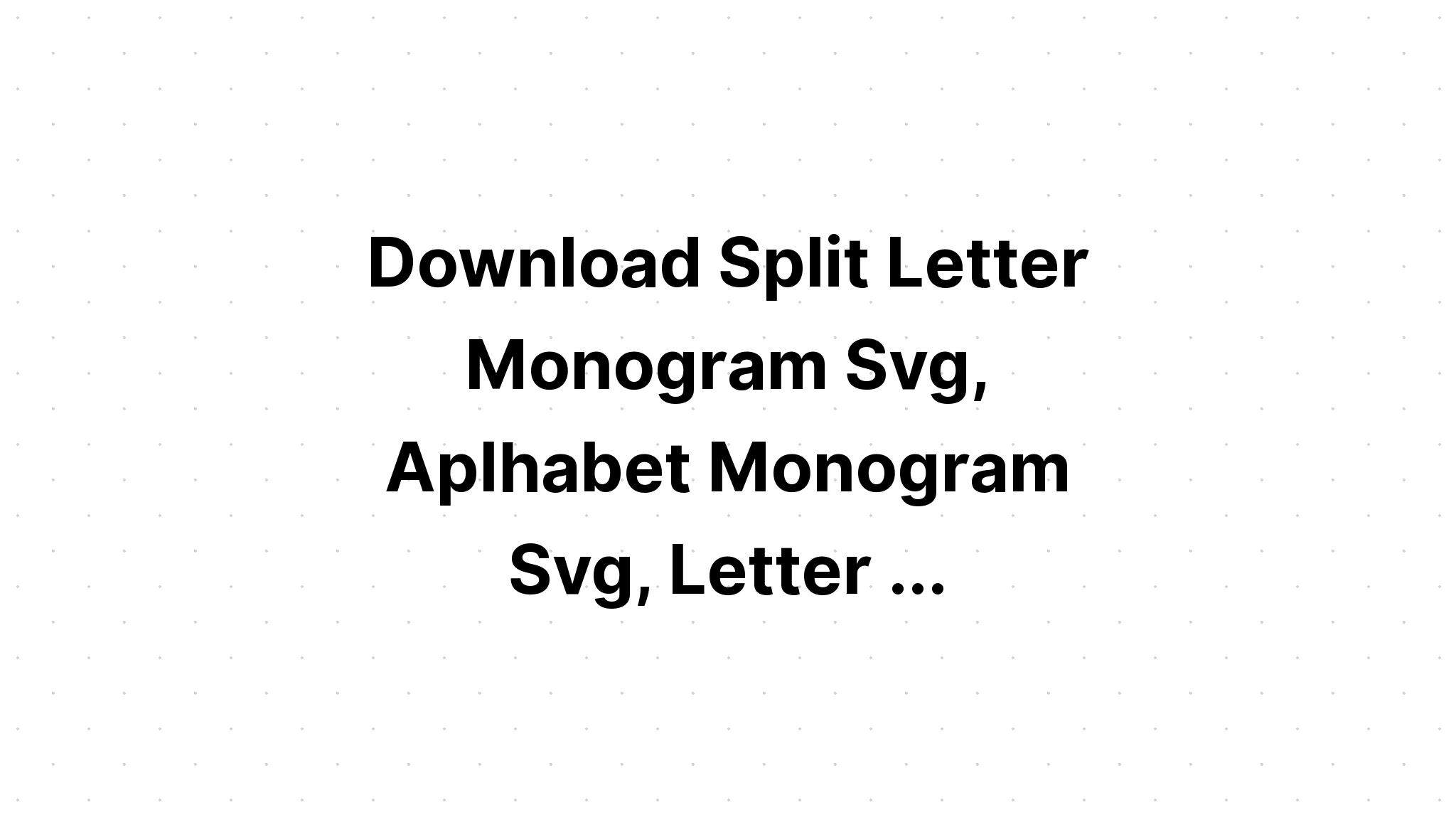 Download Split Monogram Svg L - Layered SVG Cut File